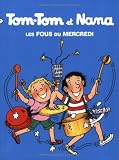 Tom-Tom et Nana, tome 9 : Les Fous du mercredi