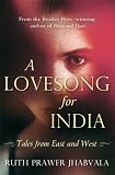 A Lovesong For India: Tales from East and West