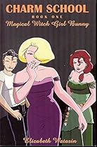 Charm School Volume 1 (v. 1)