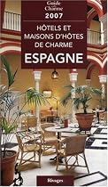 H&ocirc;tels et maisons d'h&ocirc;tes de charme en Espagne 2007