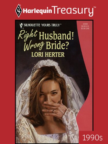 Right Husband! Wrong Bride? (Silhouette Yours Truly)