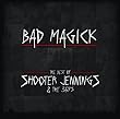 Bad Magick - The Best Of Shooter Jennings & The .357's