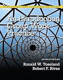 An Introduction to Group Work Practice   [INTRO TO GROUP WORK PRAC 7/E] [Paperback]