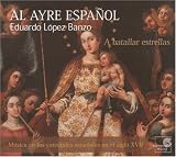 A batallar estrellas: Música en las catedrales españoles en el siglo XVII