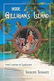 Inside Gilligans Island: From Creation to Syndication