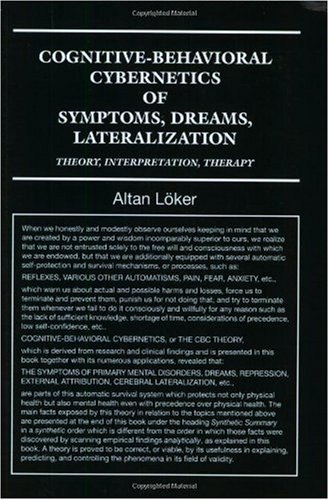 Cognitive-Behavioral Cybernetics of Symptoms, Dreams, Lateralization: Theory, Interpretation, Therapy