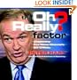 The Oh Really? Factor: Unspinning Fox News Channel's Bill O'Reilly