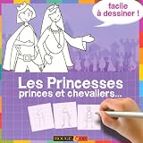 Les Princesses, princes et chevaliers...