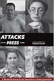 Attacks on the Press in 2006: A Worldwide Survey by the Committee to Protect Journalists