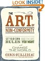The Art of Non-Conformity: Set Your Own Rules, Live the Life You Want, and Change the World