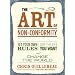The Art of Non-Conformity: Set Your Own Rules, Live the Life You Want, and Change the World