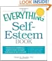 The Everything Self-Esteem Book: Boost Your Confidence, Achieve Inner Strength, and Learn to Love Yourself (Everything (Self-Help))