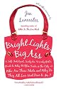 Bright Lights, Big Ass: A Self-Indulgent, Surly, Ex-Sorority Girl's Guide to Why it Often Sucks in the City, or Who are These Idiots and Why Do They All Live Next Door to Me?