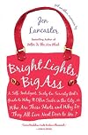 Bright Lights, Big Ass: A Self-Indulgent, Surly, Ex-Sorority Girl's Guide to Why it Often Sucks in theCity, or Who are These Idiots and Why Do They All Live Next Door to Me?