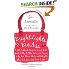 Click here to buy Bright Lights, Big Ass: A Self-Indulgent, Surly, Ex-Sorority... by  Jen Lancaster.