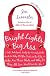 Bright Lights, Big Ass: A Self-Indulgent, Surly, Ex-Sorority Girl's Guide to Why it Often Sucks in theCity, or Who are These Idiots and Why Do They All Live Next Door to Me?