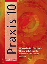 Praxis - Wirtschaft /Technik /Haushalt f&uuml;r die Mittelschulen in Sachsen: Praxis - WTH 10. Sch&uuml;lerband. Vertiefungskurs Gesundheit und Soziales. Mittelschule. Sachsen