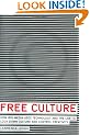 Free Culture: How Big Media Uses Technology and the Law to Lock Down Culture and Control Creativity