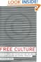 Free Culture: How Big Media Uses Technology and the Law to Lock Down Culture and Control Creativity