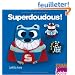Superdoudous !