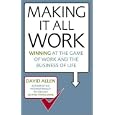 Making it All Work: Winning at the Game of Work and the Business of Life Making it All Work: Winning at the Game of Work and the Business of Life