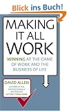 Making it All Work: Winning at the Game of Work and the Business of Life
