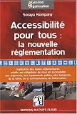 Revue Puits Fleuri  / Accessibilité pour tous : la nouvelle réglementation : Analyse des textes réglementaires issus de la loi du 11 février 2005 relative aux personnes handicapées et à leur accessibilité