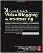 Hands-On Guide to Video Blogging and Podcasting: Emerging Media Tools for Business Communication (Hands-On Guide Series) by Lionel Felix