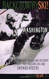 Backcountry Ski! Washington: The Best Trails and Descents for Free-Heelers and Snowboarders