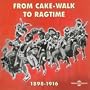 From Cake-Walk to Ragtime 1898-1916