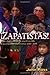 Zapatistas: Making Another World Possible: Chronicles of Resistance 2000-2006