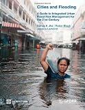 Cities and flooding : a guide to integrated urban flood risk management for the 21st century