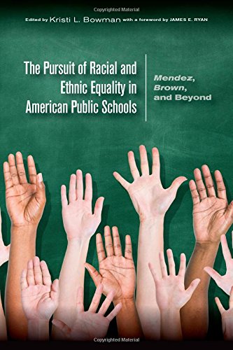 The Pursuit of Racial and Ethnic Equality in American Public Schools: Mendez, Brown, and Beyond