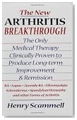 The New Arthritis Breakthrough: The Only Medical Therapy Clinically Proven to Produce Long-term Improvement and Remission of RA, Lupus, Juvenile RS, ... & Other Inflammatory Forms of Arthritis