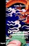 Le Palais des courtisanes:Les nouvell...