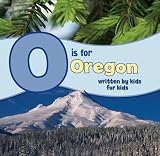 O Is for Oregon (See My State Alphabet Book)