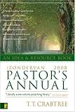 The Zondervan 2008 Pastor's Annual: An Idea and Resource Book (Zondervan Pastor's Annual) T. T. Crabtree