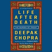 Life After Death: The Burden of Proof | [Deepak Chopra]
