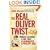The Real Oliver Twist: Robert Blincoe - A Life That Illuminates an Age