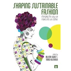 Shaping Sustainable Fashion: Changing the Way We Make and Use Clothes