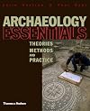 Archaeology Essentials: Theories, Methods and Practice, Abridged Edition
