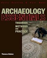 Archaeology Essentials: Theories, Methods and Practice, Abridged Edition