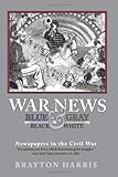 Words at war : the Civil War and American journalism