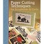Paper Cutting Techniques for Scrapbooks & Cards