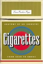 Cigarettes: Anatomy of an Industry from Seed to Smoke (Bazaar Book)