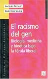 El racismo del gen Biologia, medicina y bioetica bajo la ferula liberal (Spanish Edition)