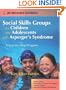 Social Skills Groups for Children and Adolescents with Asperger's Syndrome: A Step-by-Step Program (Jkp Resource Materials)
