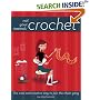 Not Your Mama's Crochet: The Cool and Creative Way to Join the Chain Gang (Not Your Mamas)