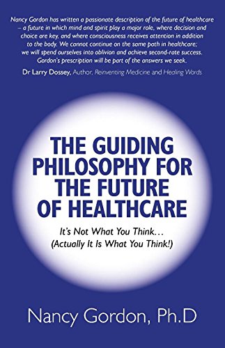 The Guiding Philosophy for the Future of Healthcare: It's Not What You Think... (Actually It Is What You Think!)