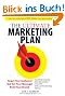 The Ultimate Marketing Plan: Target Your Audience! Get Out Your Message! Build Your Brand!